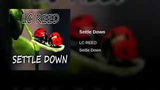 LC REED - Settle Down (Prod. LC REED)