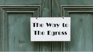 Day 309 - The Way to The Egress