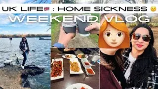 Weekend Vlog | Life in UK | Home Sickness 