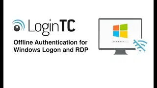 Windows Logon and RDP MFA Offline Authentication