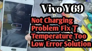 Vivo Y69 Not Charging Problem Fix | Temperature Too Low Error Solution