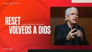 Reset: Volveos a Dios - Juan Marcos