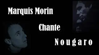 Clodi Clodo - Avec Paroles - Marquis Morin (Nougaro Cover)