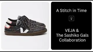 Case Study | A Stitch in Time - VEJA & The Sashiko Gals Collaboration