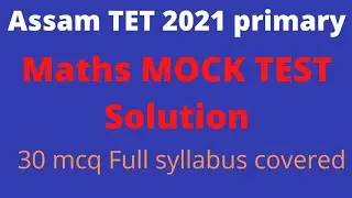 Assam TET 2021 maths 30 mcq(full syllabus covered) Solution