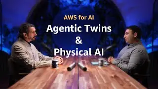 EP10: Agentic Twins and The Foundations of Physical AI | AWS for AI Podcast