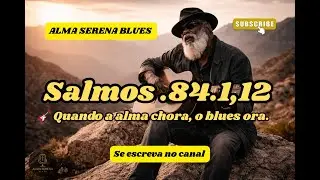 Alma Serena Blues | Quando o Blues Vira Oração  Fé e Silêncio