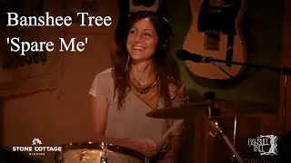 BANSHEE TREE | 'Spare Me'  Live from Stone Cottage Studios Boulder, Colorado