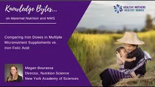 Knowledge Bytes: Comparing Iron Doses in MMS vs. IFA: Dr. Megan Bourassa