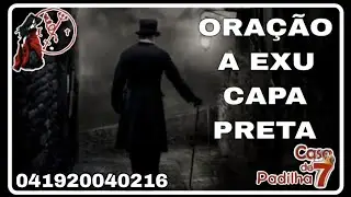 ORA&Ccedil;&Atilde;O A EXU CAPA PRETA