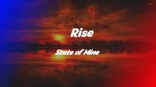 State of Mine - Rise (slow)
