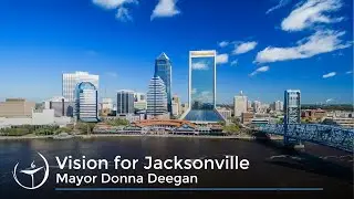 Vision for Jacksonville: Mayor Donna Deegan