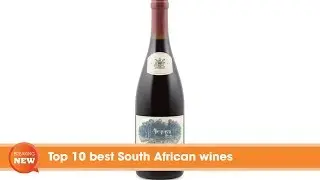Top 10 best South African wines
