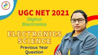 Digital Electronics | Electronic Science | Previous Year Questions | UGC NET 2021