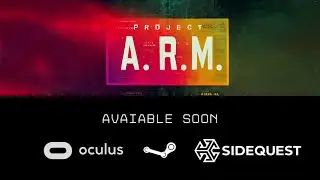 Project: A.R.M. - Launch Trailer for Quest
