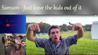 Samson -Just leave the kids out of it -YES! 100% (REACTION)