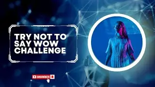 try not to say wow challenge|challenge #funny