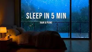 Sleep Instantly Tonight 🌙 Soft Piano & Rain Sounds