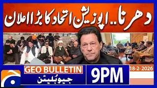 Pakistan Opposition Alliance Big Announcement..!!  | Geo News 9 PM Geo Bulletin | 18th February 2025