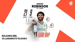 BC Balkan: DEMOND ROBINSON  --  21PTS  9REB  (GAME MVP)