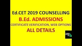Ed.CET COUNSELLING 2019| B.Ed ADMISSIONS| CERTIFICATE VERIFICATION, WEB OPTIONS|