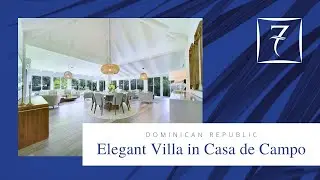 Dominican Republic Luxury Real Estate: Live on the Golf Course at Casa de Campo