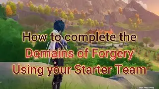 How to complete the Domains of Forgery Lv 59 using the starter team | Guide & Tips ▶ Genshin Impact
