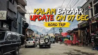 Kalam Bazaar Update on Dec 07-25 