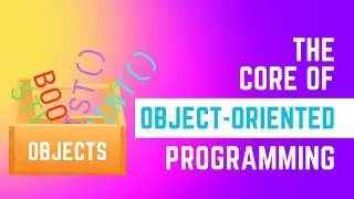 Python Object-Oriented Programming: Object is Core Of OOP