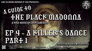 A Guide To The Black Madonna - Ep 4 - A Killer's Dance - Part 1
