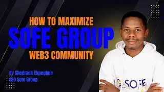 HOW TO MAXIMIZE SOFE GROUP WEB3 COMMUNITY