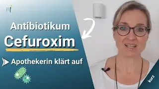 Cefuroxim Basic ➡️ Das sollten Sie zur Einnahme Ihres Antibiotikums wissen! (kurz)