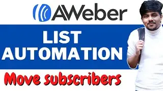 How To Use 'List Automation' In Aweber? Move Subscribers From One List To Another