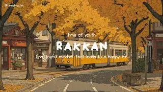 rakkan: joyful mindset that leads to a happy life | autumn is coming with piano sound