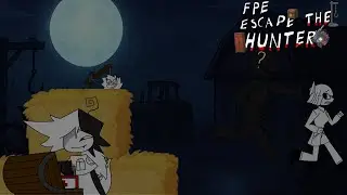 FPE play escape the HUNTER