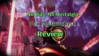 VEX MYTHOCLAST REVIEW (Unbiased and Non-Nostalgic) - Destiny 2 - Season of the Splicer
