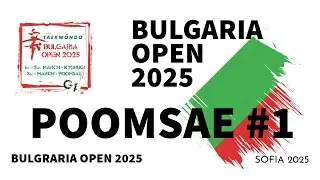 Bulgaria Open - Sofia 2025 | Poomsae #1