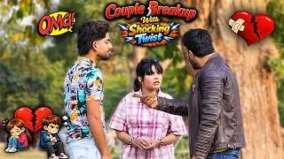 Couple BreakUp With Shocking Twist | Desi Pranks 2.0