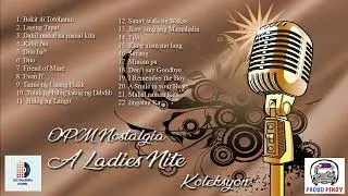 OPM Nostalgia A Ladies Nite Koleksyon / edz pha bhika