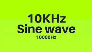 10 KHz | 10000Hz Sine Wave Sound Frequency Tone