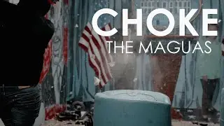 The Maguas - Choke [Official Lyric Video]