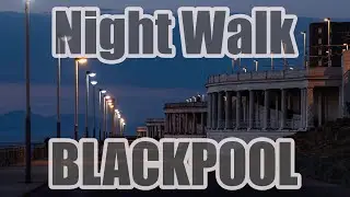 Night Walk Blackpool