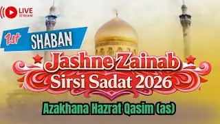 🔴Live| Mehfil Sirsi  Jashne Zainab Sirsi Sadat 2026 |1 Shaban Mehfil E Wiladat Bibi Zainab sa |