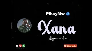 PiksyMw   Xana Lyric Video