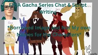 Just Talking about Stuff PART 1 (FNIA Gacha Video Talk Part 1) 1/10/2026