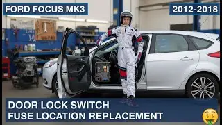 Fix Ford Focus MK3 Door Lock Issues: Fuse Location and How to Replace (2012-2018)