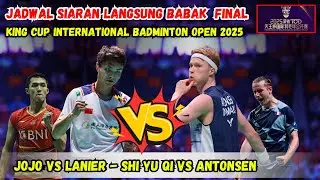 JADWAL SIARAN LANGSUNG BABAK FINAL KING CUP  INTERNATIONAL BADMINTON OPEN 2025 #KINGCUPOPEN