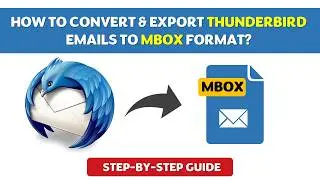 How to Export MBOX Files from Thunderbird | Step-by-Step Guide