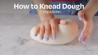 How to Knead Dough Like a Pro | Easy Hand & Mixer Technique Tutorial | The Kitchn
