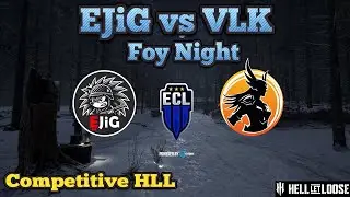 Hell Let Loose - EJiG vs VLK - ECL Tourney - Foy Night - Southern Edge - Competitive Match - Warfare